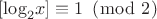 $ \[\left[ {{{\log }_2}x} \right] \equiv 1{\text{ }}\left( {\bmod {\text{ }}2} \right)\]$