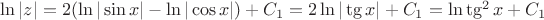$\ln|z|=2(\ln|\sin x|-\ln|\cos x|)+C_1=2\ln|\tg x|+C_1=\ln\tg^2x+C_1$