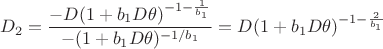$$ D_2 = \frac{-D(1+b_1D\theta)^{-1-\frac{1}{b_1}}}{-(1+b_1D\theta)^{-1/{b_1}}} = D(1+b_1D\theta)^{-1-\frac{2}{b_1}}$$