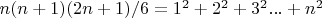 $n(n+1)(2n+1)/6 = 1^2+2^2+3^2...+n^2$