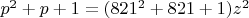 $p^2+p+1=(821^2+821+1)z^2$