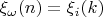 $\xi_{\omega}(n) = \xi_i(k)$