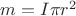 $m=I\pi r^2$