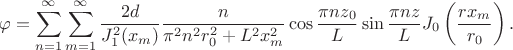 $$
\varphi = \sum \limits_{n = 1}^\infty \sum \limits_{m = 1}^\infty \dfrac{2 d}{J_1^2(x_m)} \dfrac{n}{\pi^2 n^2 r^2_0 + L^2 x^2_m}  \cos \dfrac{\pi n z_0}{L} \sin \dfrac{\pi n z}{L} J_0 \left( \dfrac{r x_m}{r_0} \right). 
$$
