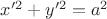 $x'^2+y'^2=a^2$