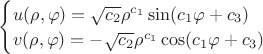 $\begin{cases}
u(\rho,\varphi)=\sqrt{c_2}\rho^{c_1}\sin(c_1 \varphi+c_3) \\
v(\rho,\varphi)=-\sqrt{c_2}\rho^{c_1}\cos(c_1 \varphi+c_3) \\
\end{cases}$