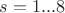 $s=1...8$
