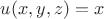 $u(x,y,z)=x$