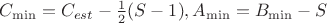 $C_{\min}=C_{est}-\frac12(S-1),A_{\min}=B_{\min}-S$