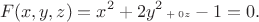 $$F(x,y,z)=x^2+2y^2\text{\tiny${}+0z$}-1=0.$$