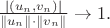${|(u_n,v_n)|\over\|u_n\|\cdot\|v_n\|}\to 1.$