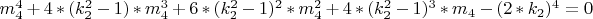 $m_4^4+4*(k_2^2-1)*m_4^3+6*(k_2^2-1)^2*m_4^2+
4*(k_2^2-1)^3*m_4- (2*k_2)^4=0  $