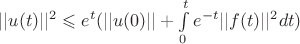 $||u(t)||^2 \leqslant e^{t} (||u(0)|| + \int\limits_{0}^{t} e^{-t} ||f(t)||^2 dt )   $