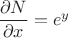 $\dfrac{\partial N}{\partial x}=e^y$