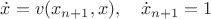 $\dot x=v(x_{n+1},x),\quad \dot x_{n+1}=1$