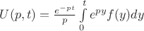 $U(p,t) = \frac{e^{-pt}}{p}\int\limits_{0}^{t} e^{py}f(y)dy$