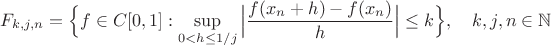 $$F_{k,j,n}=\Big\{f\in C[0,1]:\sup_{0<h\le 1/j}\Big|\frac{f(x_n+h)-f(x_n)}{h}\Big|\le k   \Big\},\quad k,j,n\in\mathbb{N}$$