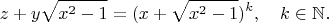 $$
z+y\sqrt{x^2-1}=(x+\sqrt{x^2-1})^k, \quad k \in \mathbb{N}.
$$