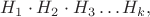$H_{1}\cdot H_{2}\cdot H_{3}\ldots H_{k},$