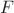 $F﻿﻿$