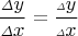 $$\frac{{\scriptstyle{\mathit\Delta}}y}{{\scriptstyle{\mathit\Delta}}x}=\frac{{\scriptscriptstyle{\mathit\Delta}}y}{{\scriptscriptstyle{\mathit\Delta}}x}$$