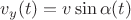 $v_y(t)=v\sin\alpha(t)$