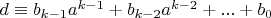 $d \equiv b_{k-1} a^{k-1}+b_{k-2} a^{k-2}+...+b_0$