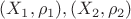 $(X_1, \rho_1), (X_2,\rho_2)$
