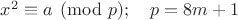 $x^2\equiv a \pmod p; \quad p=8m+1$