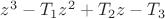 $z^3 -T_1 z^2 +T_2 z-T_3$