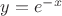 $y=e^{-x}$