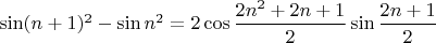 $\sin(n+1)^2-\sin n^2=2\cos\dfrac{2n^2+2n+1}{2}\sin\dfrac{2n+1}{2}$