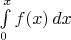 $\int\limits_0^xf(x)\,dx$