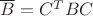 $\overline{B}=C^{T}BC$