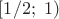 $[1/2;\;1)$