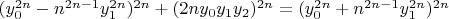 $(y_0^{2n}-n^{2n-1}y_1^{2n} )^{2n}+(2ny_0 y_1 y_2 )^{2n}=(y_0^{2n}+n^{2n-1}y_1^{2n} )^{2n}$