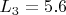 $L_3=5.6$