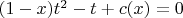 $(1-x)t^2-t+c(x)=0$