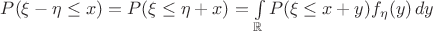 $P(\xi-\eta\leq x) = P(\xi\leq \eta+x) = \int\limits_\mathbb{R}P(\xi\leq x+y)f_\eta(y)\,dy$