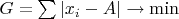 $G = \sum |x_i - A|\rightarrow \min$