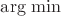 $\operatorname{arg\;min}$
