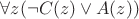 $\forall z(\neg C(z) \vee A(z))$