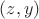 $(z, y)$