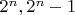$2^n, 2^n-1$