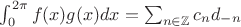 $\int_0^{2\pi}f(x)g(x)dx = \sum_{n\in\mathbb{Z}} c_nd_{-n}$