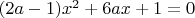 $(2a-1)x^2+6ax+1=0$