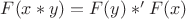 $F(x*y) = F(y)*'F(x)$