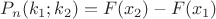 $P_n(k_1;k_2) = F(x_2)-F(x_1)$