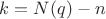 $k = N(q) - n$