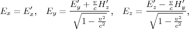 $$E_x=E'_x\text{,}\quad E_y=\frac{E'_y+\frac vcH'_z}{\sqrt{1-\frac{v^2}{c^2}}}\text{,}\quad E_z=\frac{E'_z-\frac vcH'_y}{\sqrt{1-\frac{v^2}{c^2}}}\text{,}$$